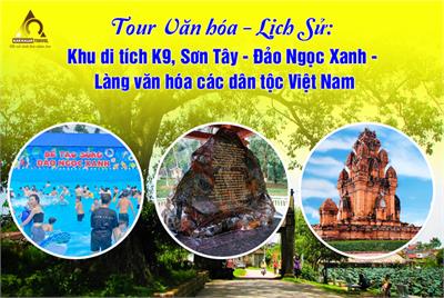 Tour Văn hóa - Lịch Sử: KHU DI TÍCH K9, SƠN TÂY –  ĐẢO NGỌC XANH – LÀNG VĂN HÓA CÁC DÂN TỘC VIỆT NAM